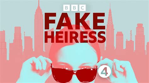 fake heiress radio 4